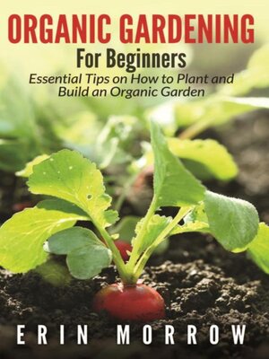 cover image of Organic Gardening For Beginners